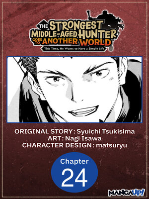 cover image of The Strongest Middle-Aged Hunter Goes to Another World: This Time, He Wants to Have a Simple Life, Chapter 24